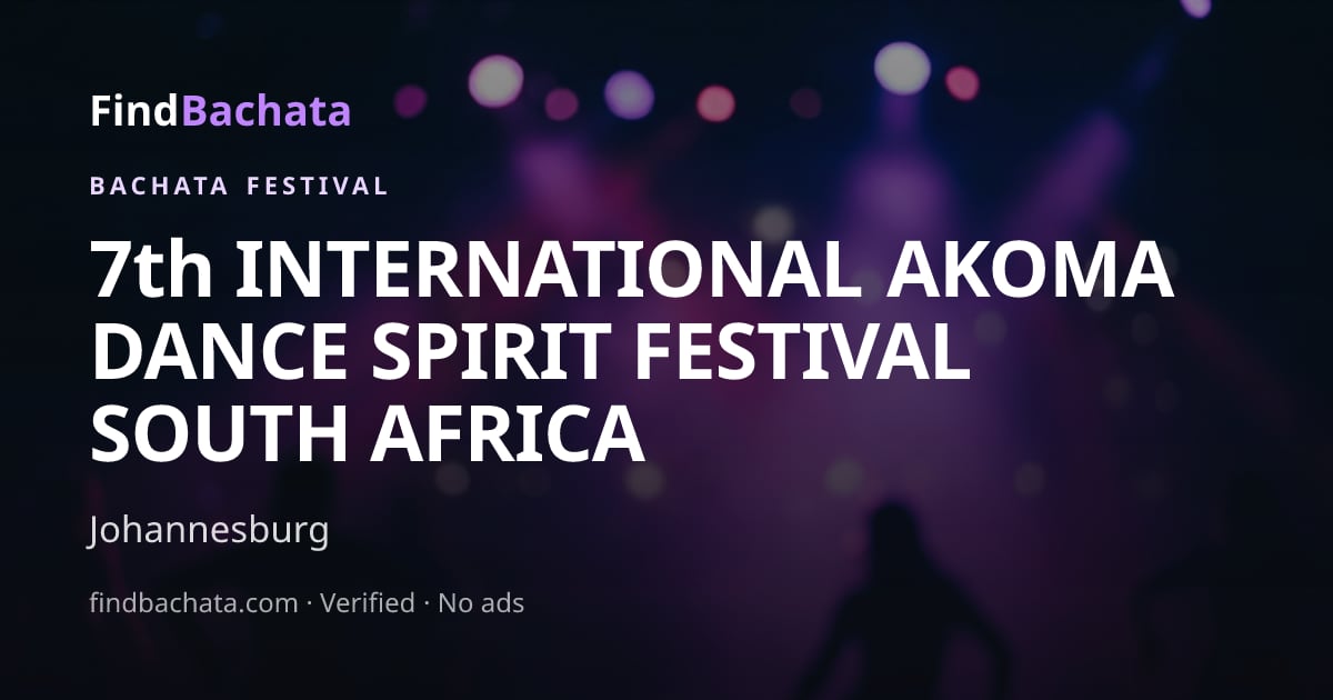 7th INTERNATIONAL AKOMA DANCE SPIRIT FESTIVAL SOUTH AFRICA