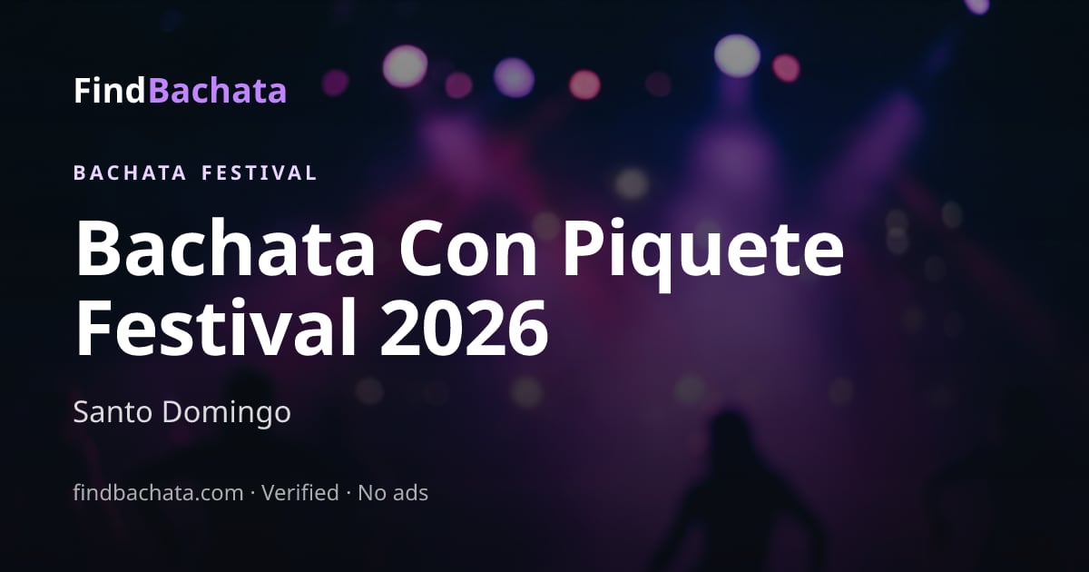 Bachata Con Piquete Festival 2026