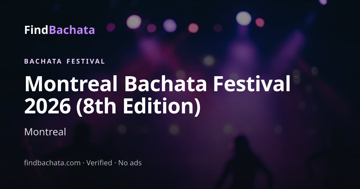 Montreal Bachata Festival 2026 (8th Edition)