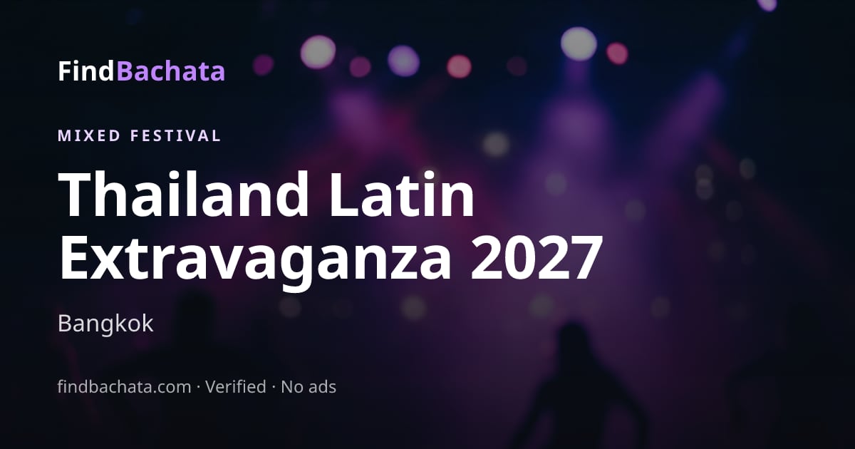 Thailand Latin Extravaganza 2027